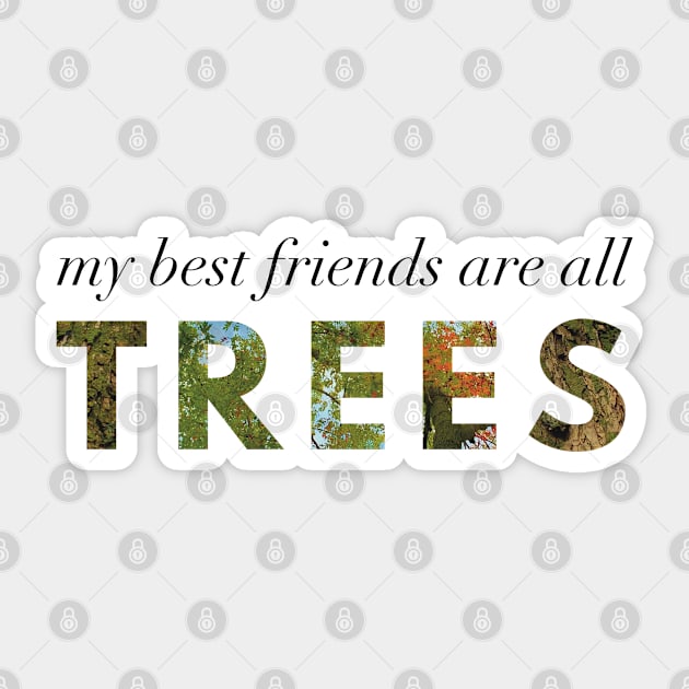 My Best Friends Are All Trees Sticker by Strong with Purpose